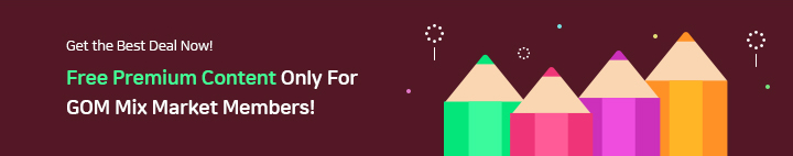 Get the Best Deal Now! Free Premium Content Only For GOM Mix Market Members!