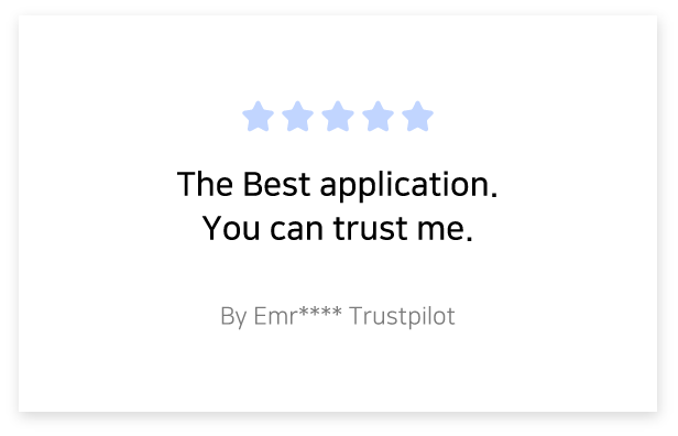 The Best application. You can trust me. -By Emr**** Trustpilot-
