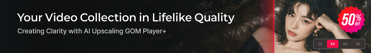 Your Video Collection in Lifelike Quality, Creating Clarity with AI Upscaling GOM Player+