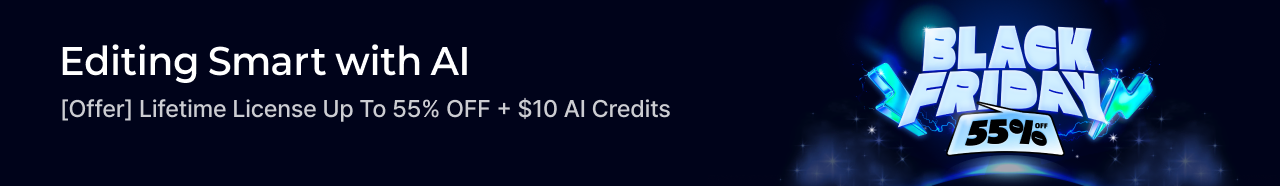Editing Smart with AI [Offer] Lifetime License Up To 55% OFF + $10 AI Credits, BLACK FRIDAY 55% OFF