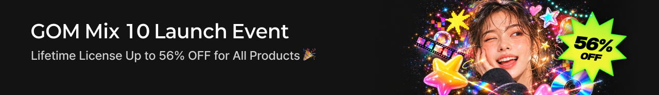GOM Mix 10 Launch Event, Lifetime License Up to 56% OFF for All Products 🎉
